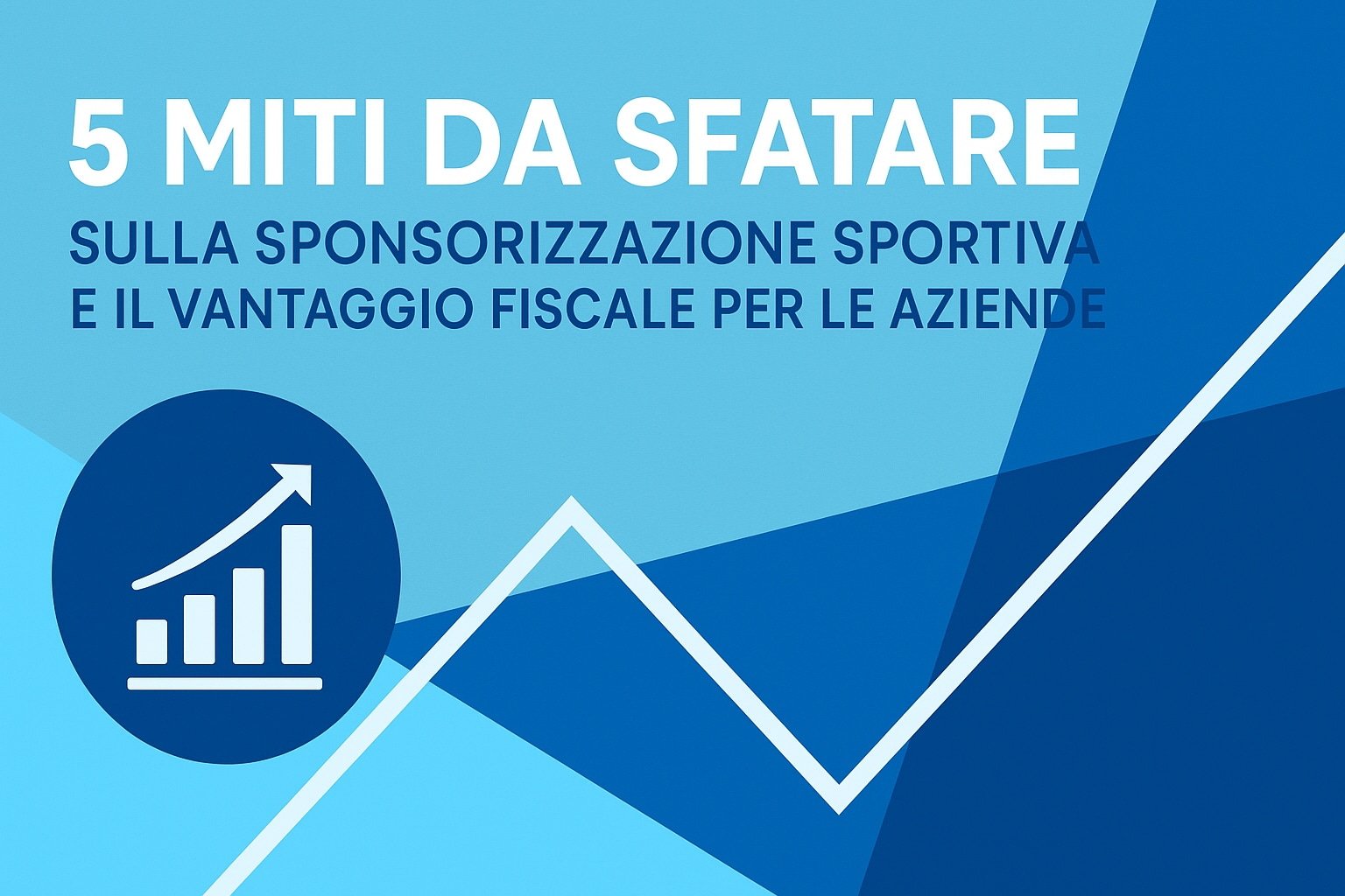 5 Falsi Miti sulle Sponsorizzazioni Sportive e i Vantaggi Fiscali per le Aziende